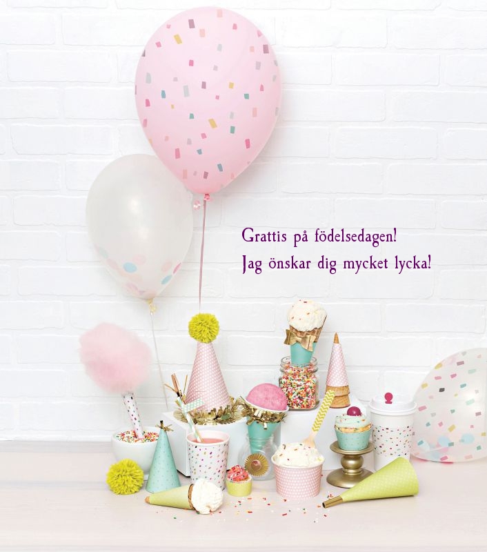 Grattis på födelsedagen! Jag önskar dig mycket lycka!