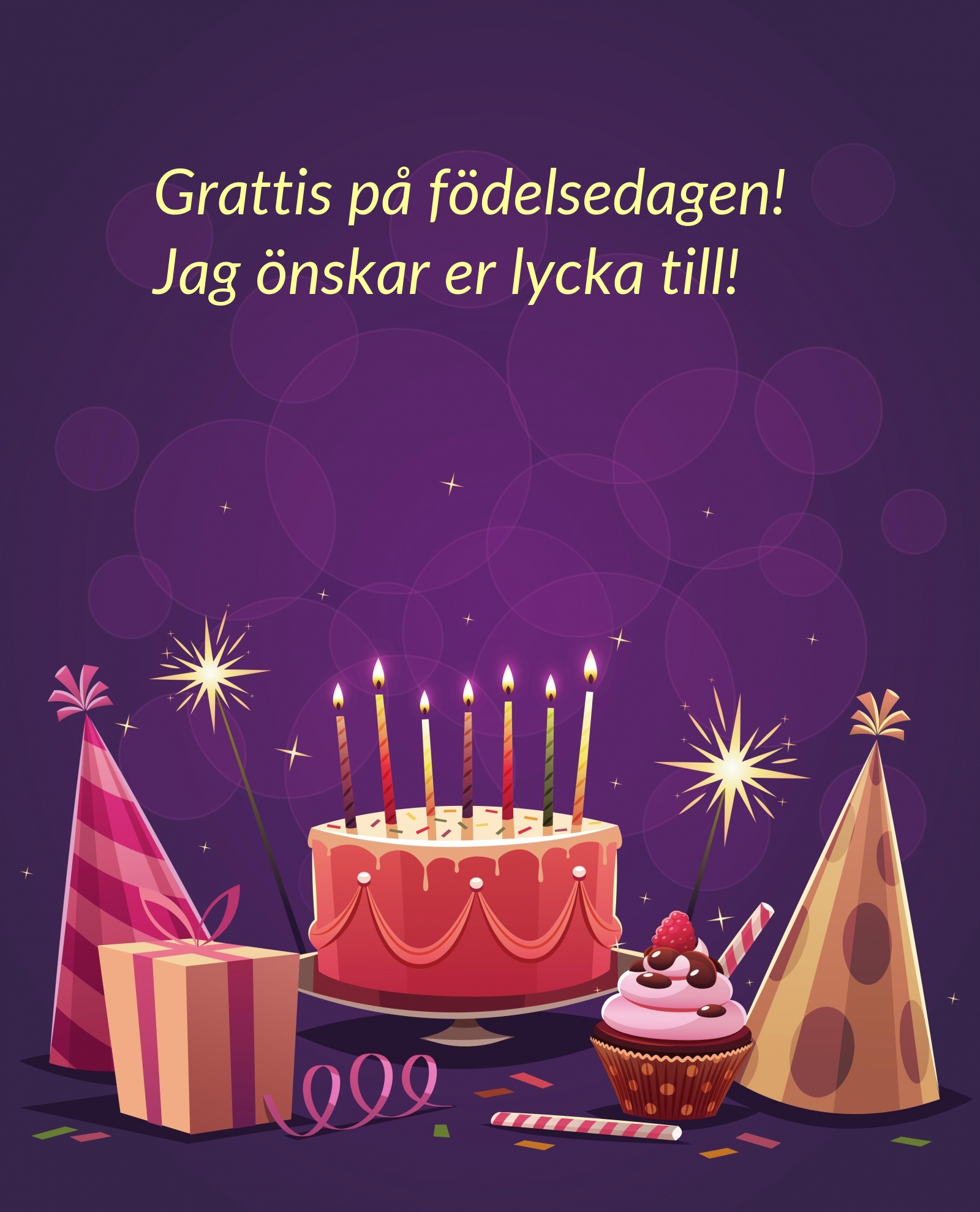 Grattis på födelsedagen! Jag önskar er lycka till!