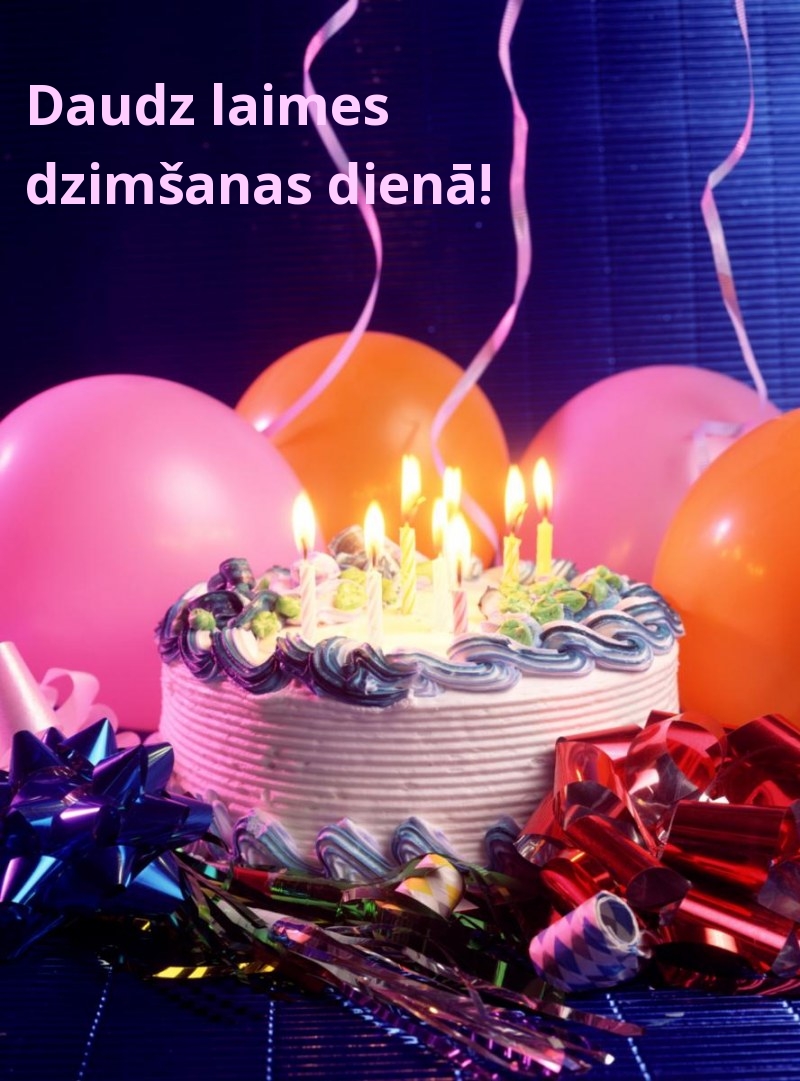 Daudz laimes dzimšanas dienā!