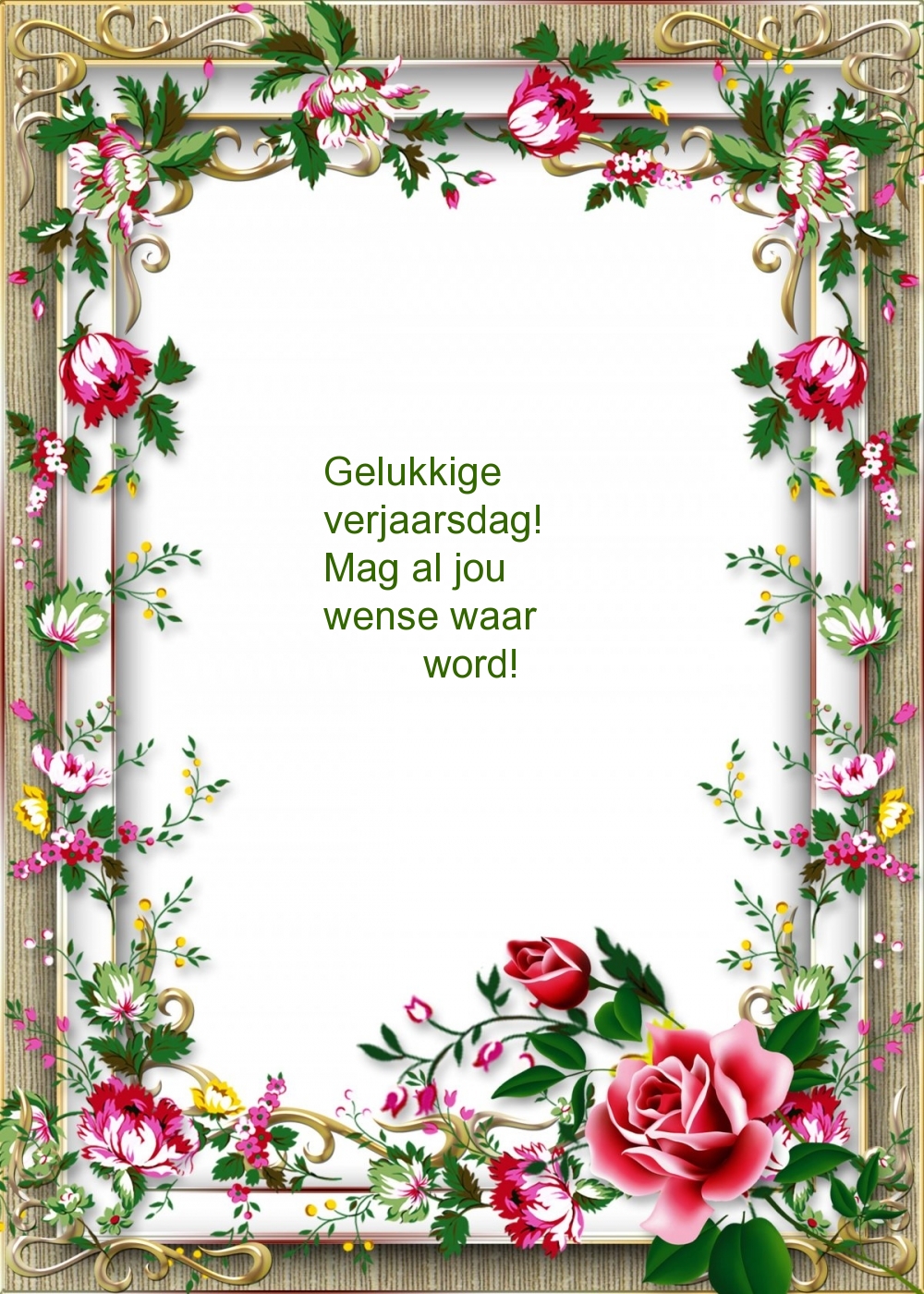 Gelukkige verjaarsdag! Mag al jou wense waar word!