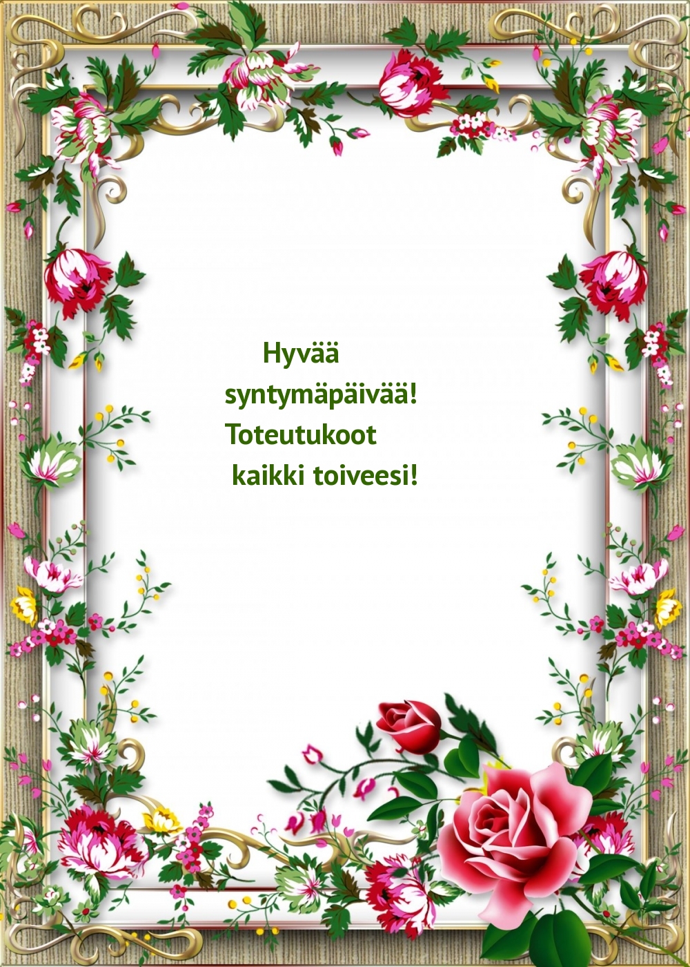 Hyvää syntymäpäivää! Toteutukoot kaikki toiveesi!