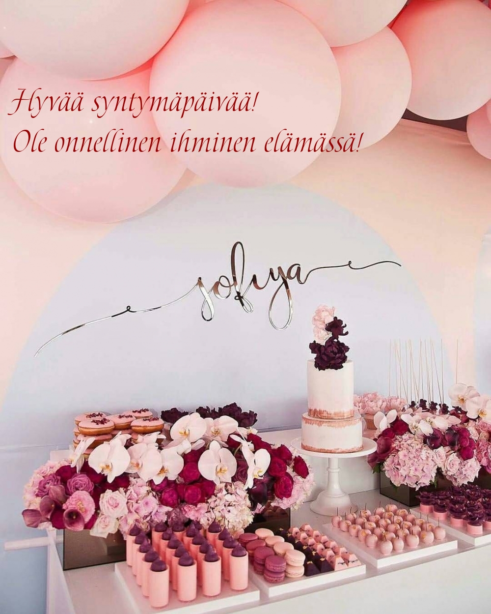 Hyvää syntymäpäivää! Ole onnellinen ihminen elämässä!