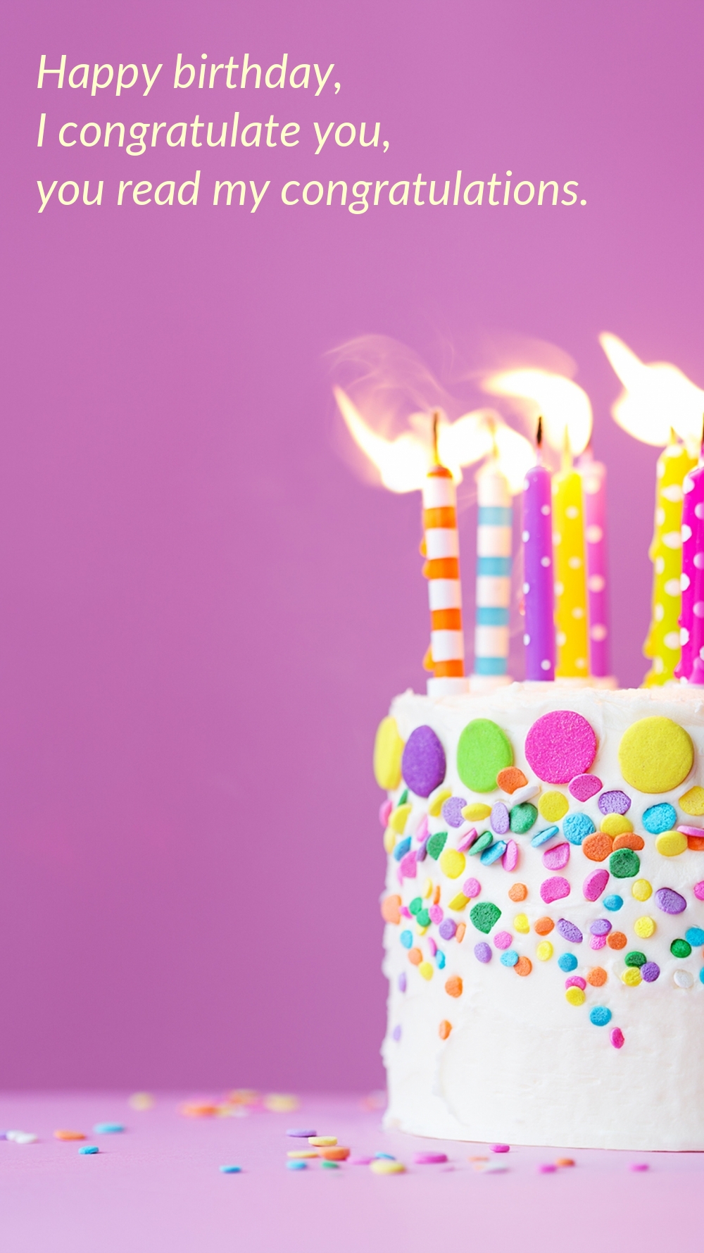 Happy birthday, I congratulate you