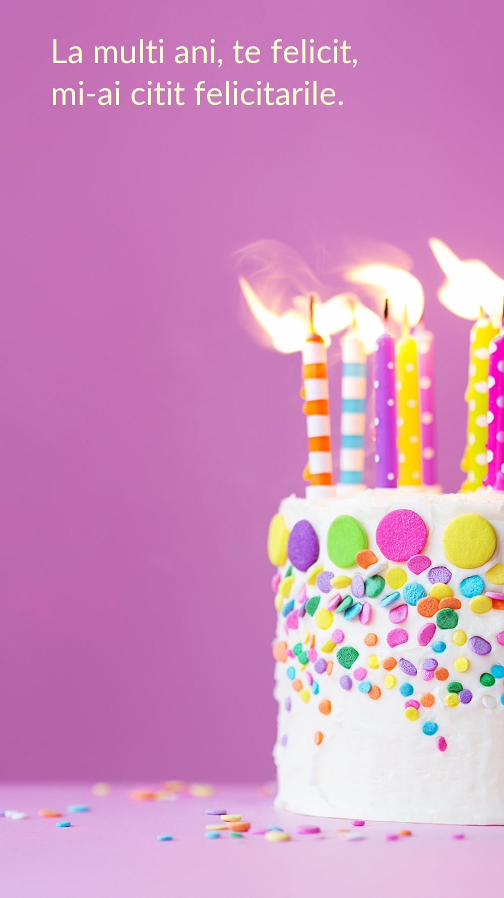 La multi ani, te felicit, mi-ai citit felicitarile.