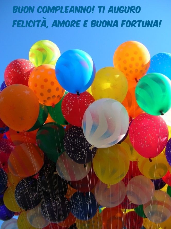 Buon compleanno! Ti auguro felicità, amore e buona fortuna!
