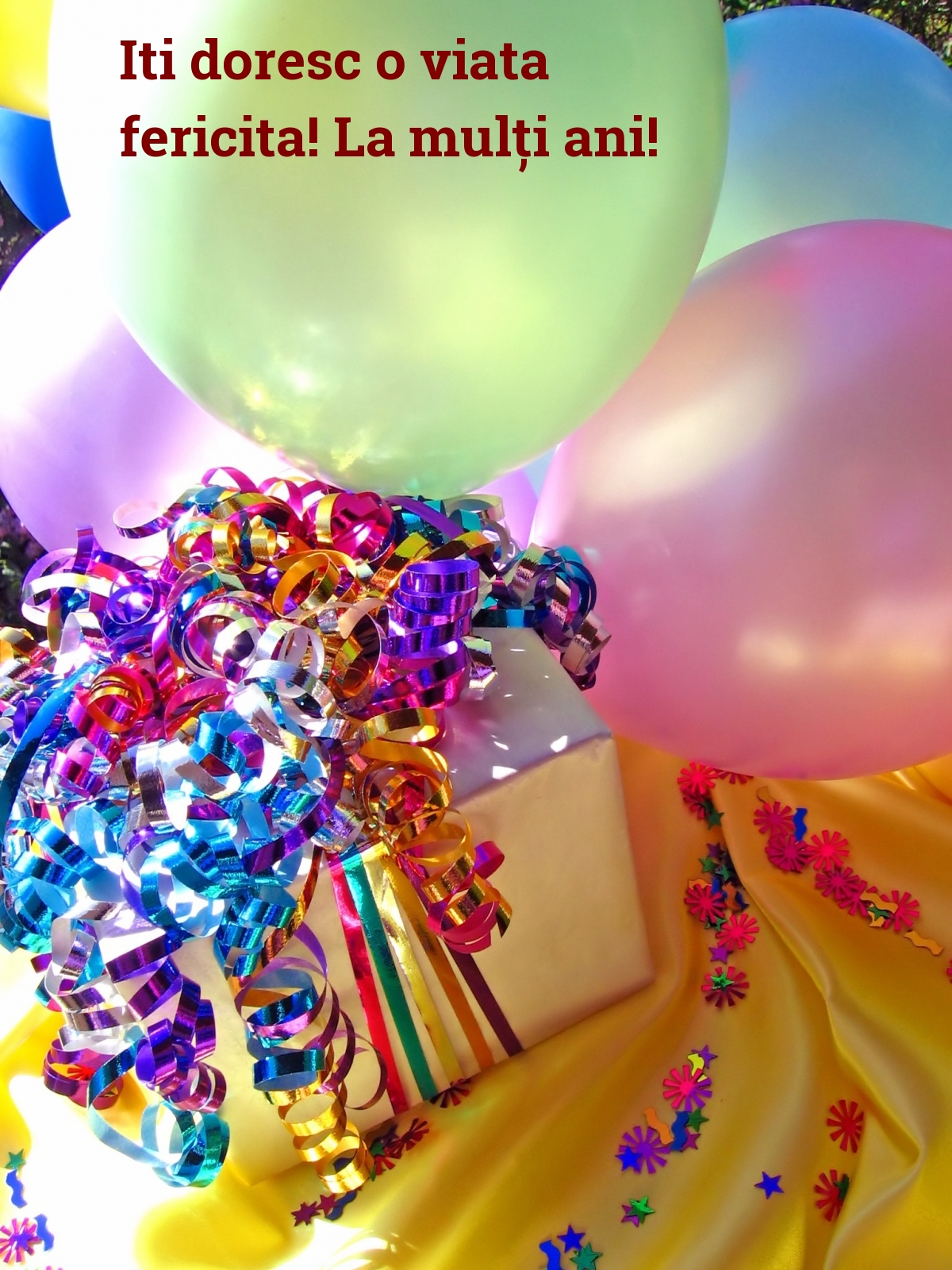 Iti doresc o viata fericita! La mulți ani!