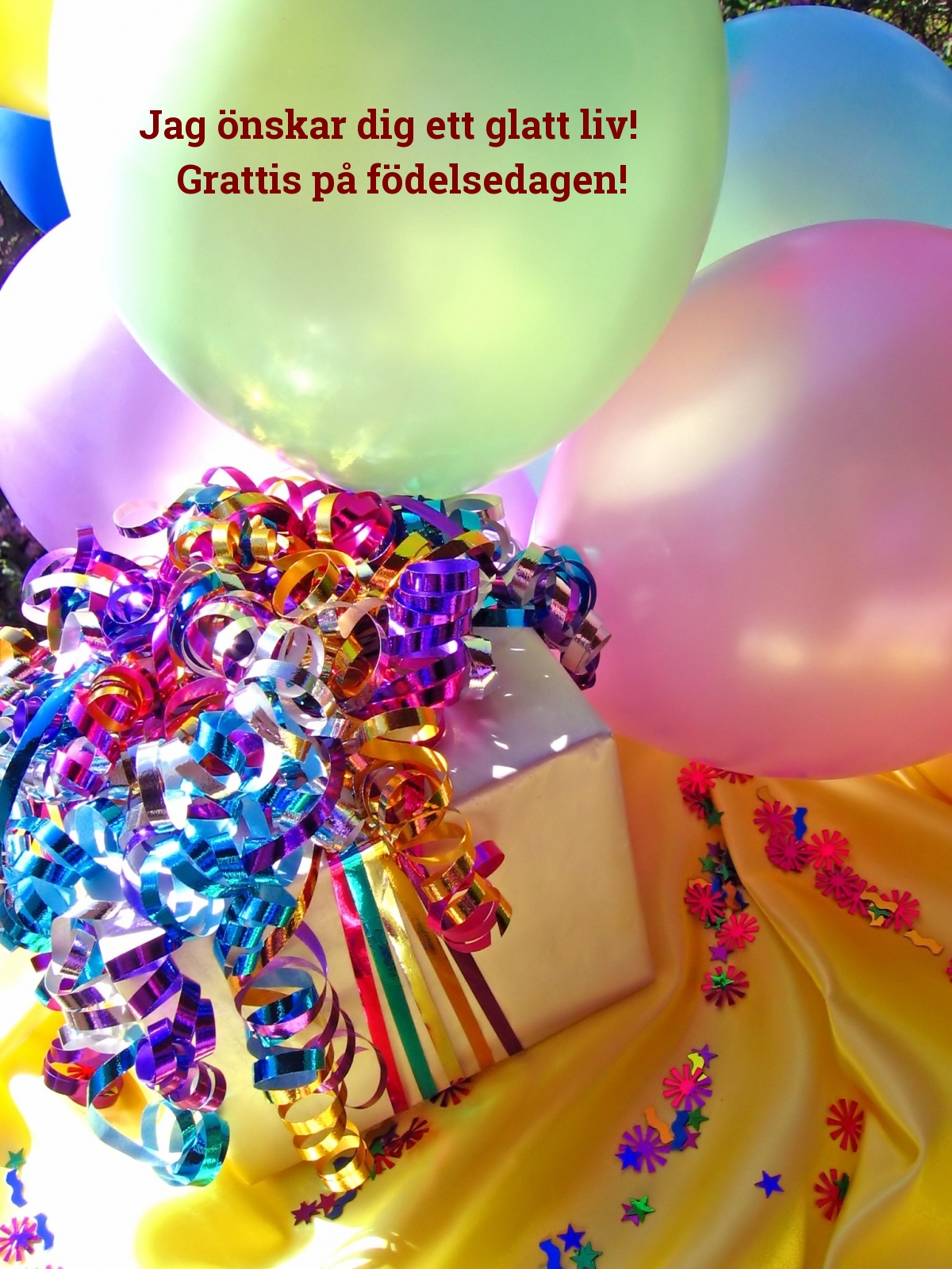 Jag önskar dig ett glatt liv! Grattis på födelsedagen!