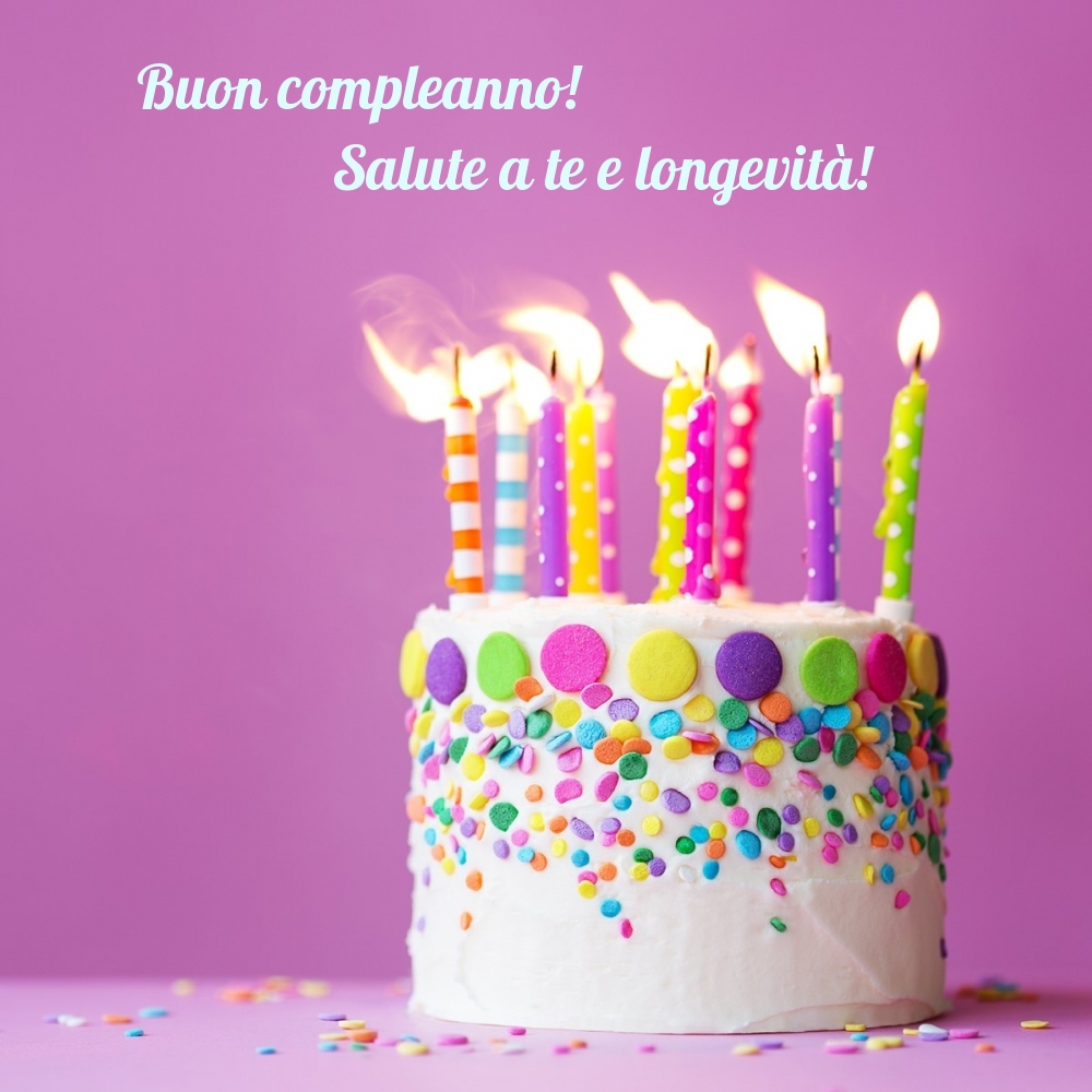 Buon compleanno! Salute a te e longevità!