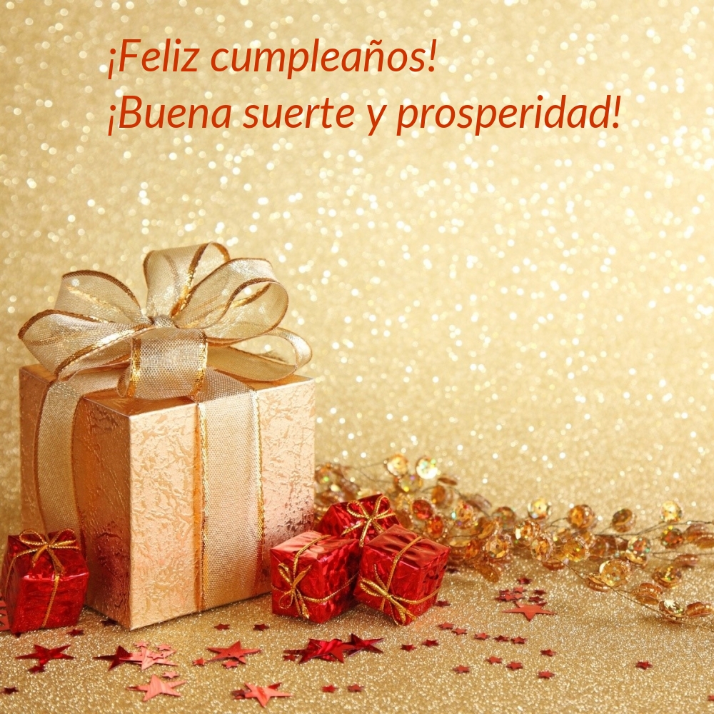 ¡Feliz cumpleaños! ¡Buena suerte y prosperidad!