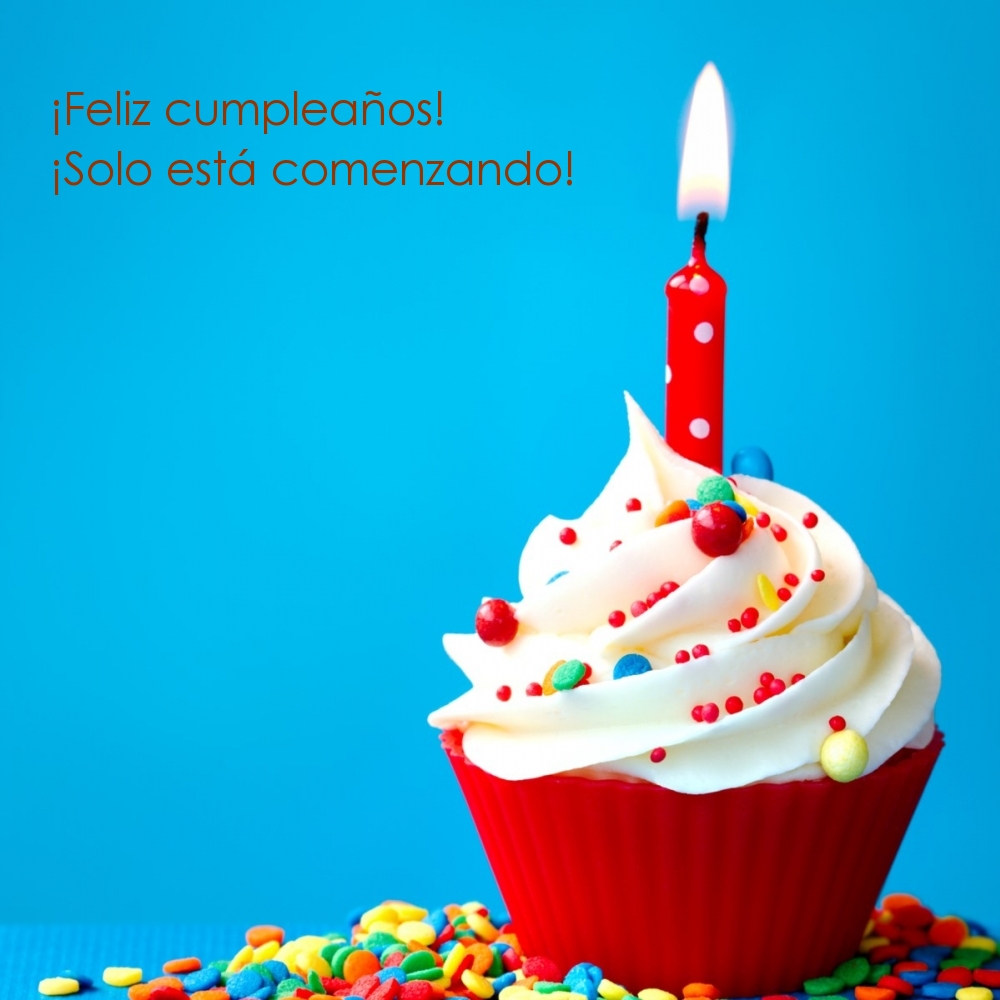 ¡Feliz cumpleaños! ¡Solo está comenzando!