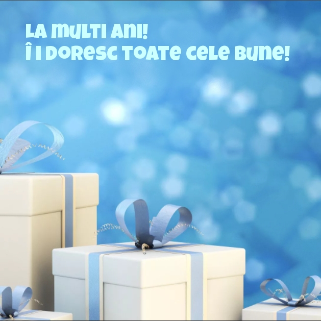 La multi ani! Îți doresc toate cele bune!