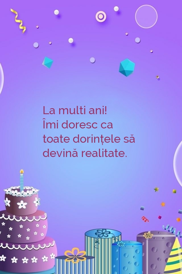 La multi ani! Îmi doresc ca toate dorințele să
