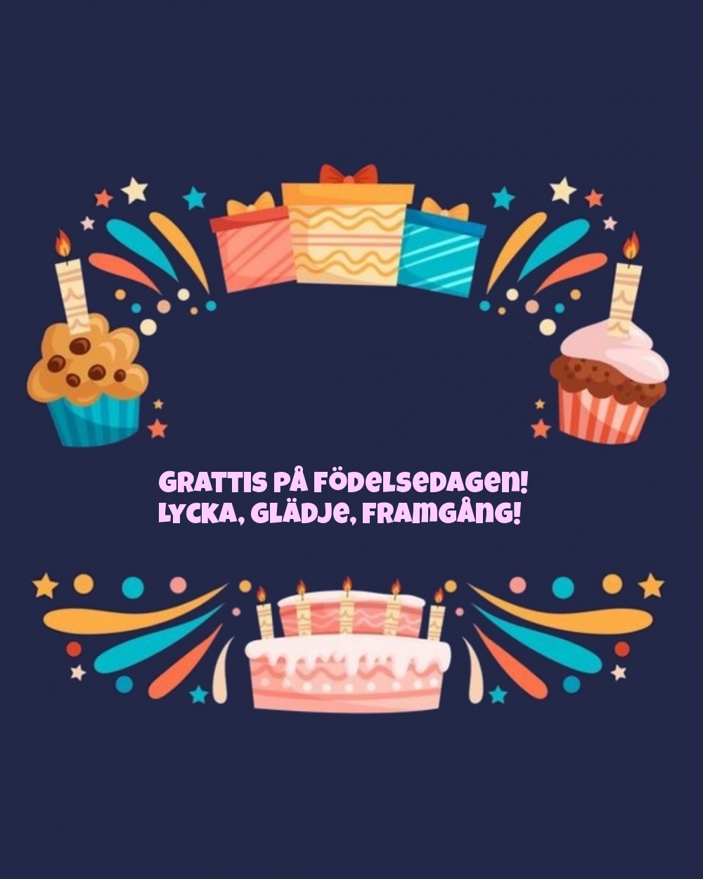 Grattis på födelsedagen! Lycka, glädje, framgång!
