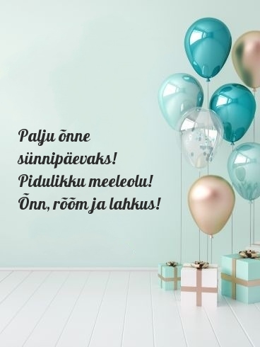 Palju õnne sünnipäevaks! Pidulikku meeleolu!