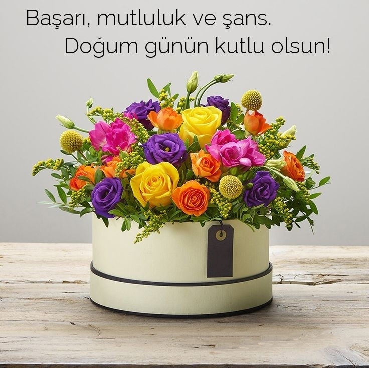 Başarı, mutluluk ve şans. Doğum günün kutlu olsun!