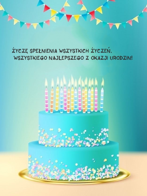Życzę spełnienia wszystkich życzeń.