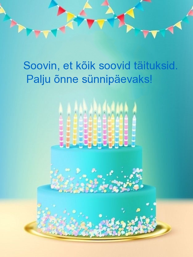 Soovin, et kõik soovid täituksid. Palju õnne sünnipäevaks!