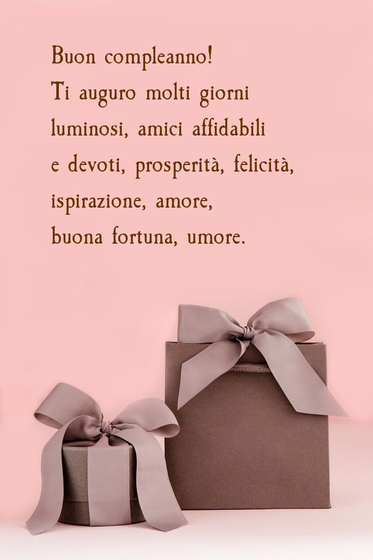 Buon compleanno! Ti auguro molti giorni luminosi