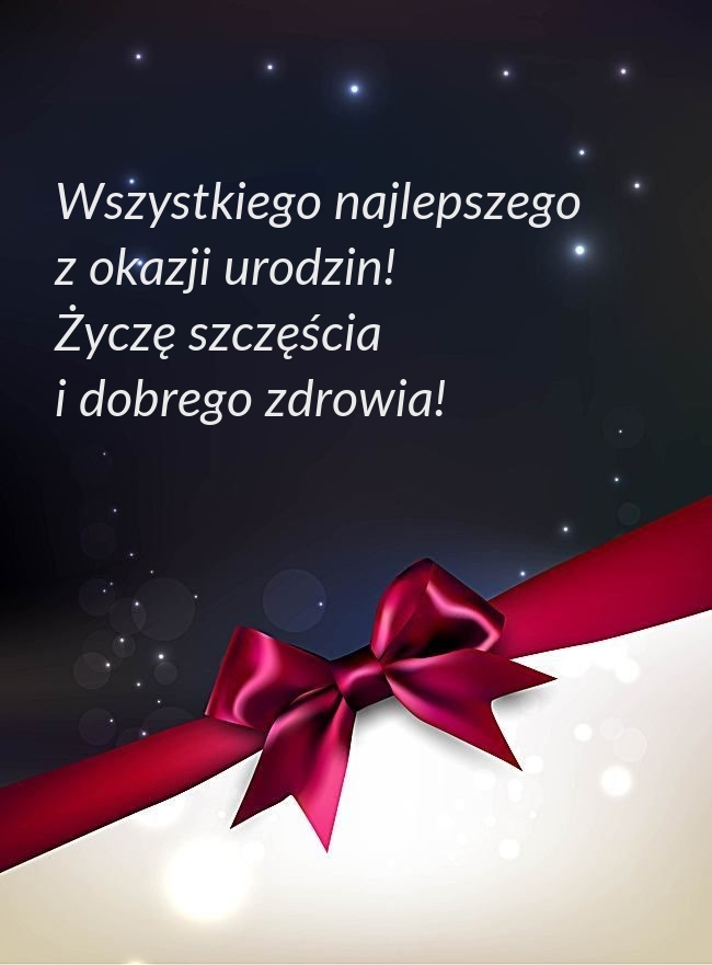 Wszystkiego najlepszego z okazji urodzin! Życzę szczęścia