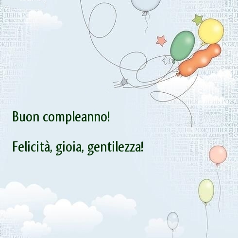 Buon compleanno! Felicità, gioia, gentilezza!