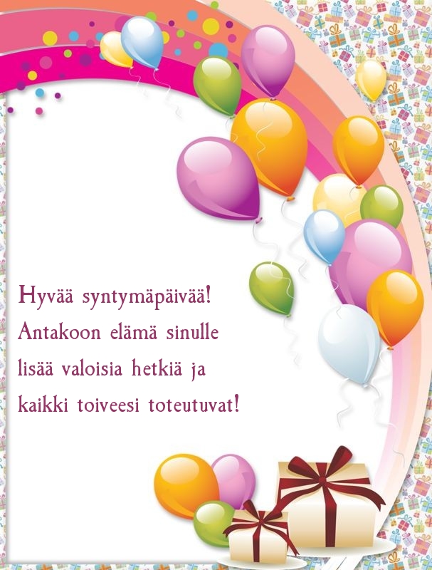 Hyvää syntymäpäivää! Antakoon elämä sinulle 