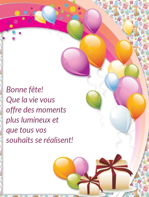 Bonne fête! Que la vie vous offre des moments