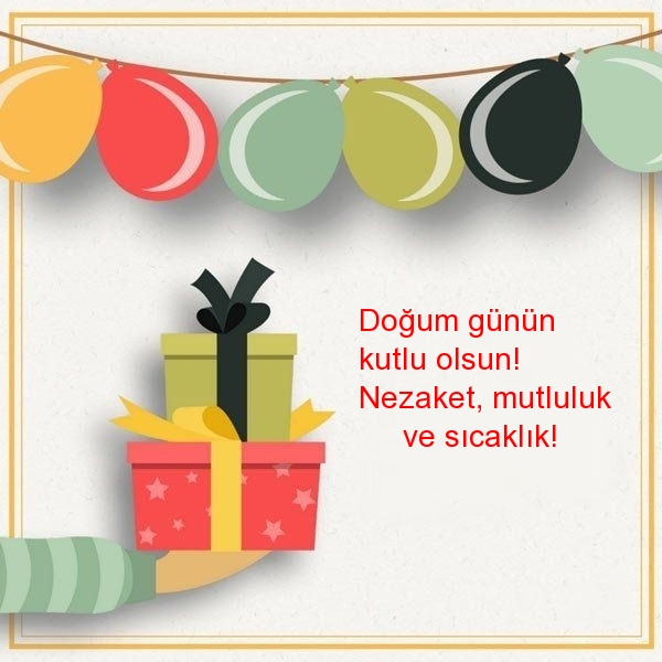 Doğum günün kutlu olsun! Nezaket, mutluluk ve sıcaklık!