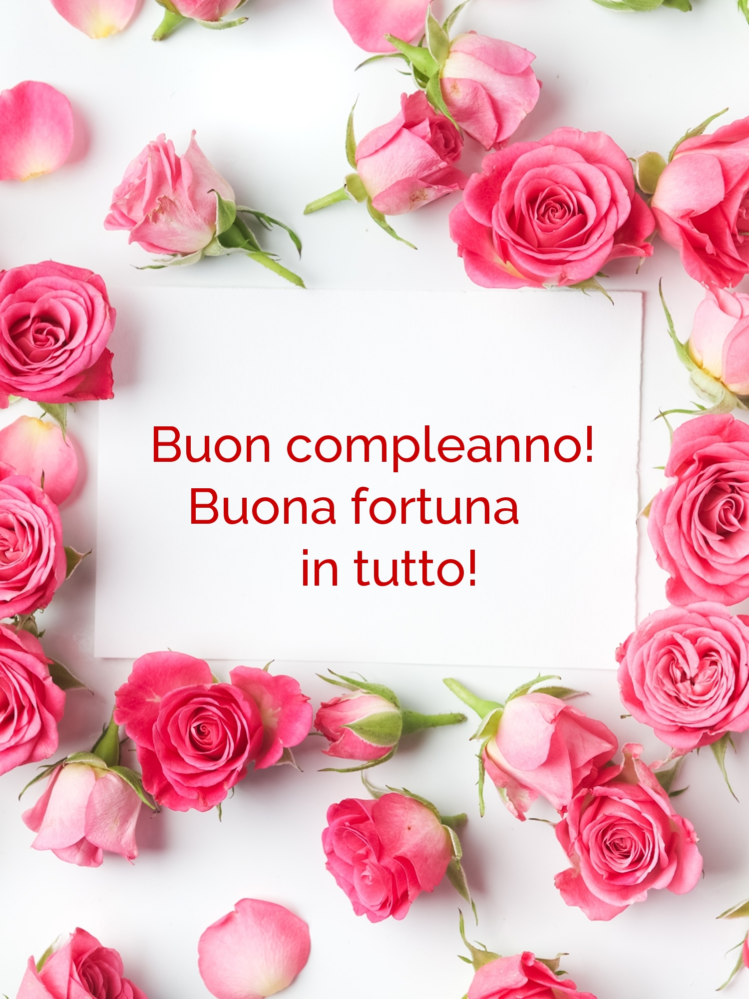 Buon compleanno! Buona fortuna in tutto!