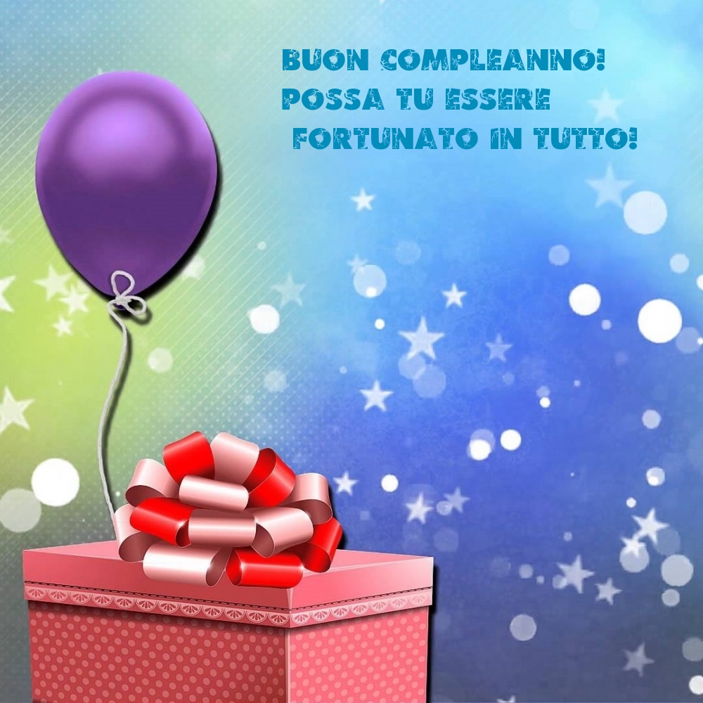 Buon compleanno! Possa tu essere fortunato in tutto!