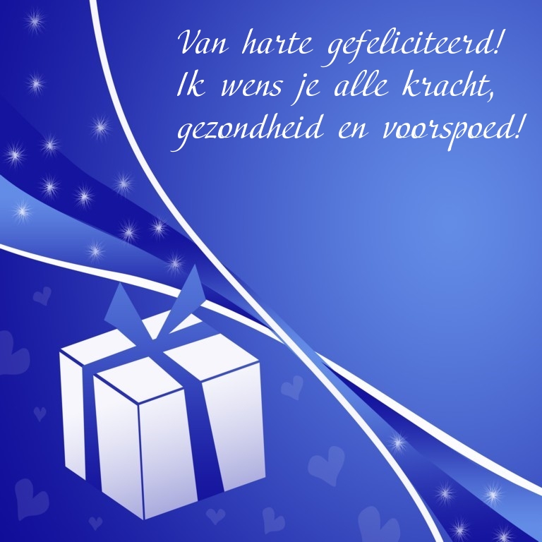 Van harte gefeliciteerd! Ik wens je alle kracht
