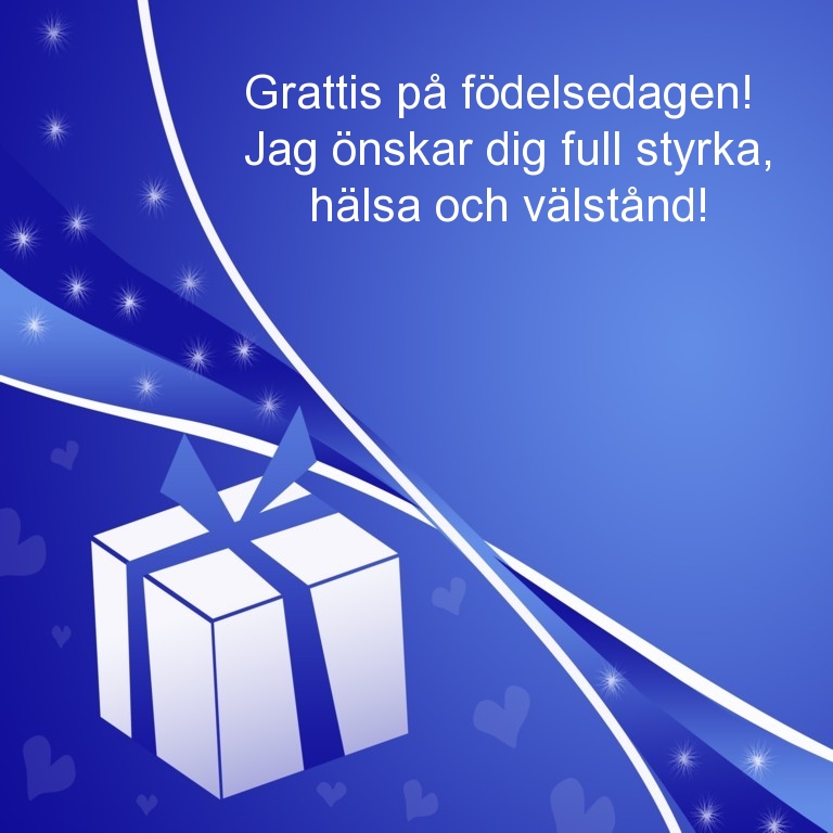 Grattis på födelsedagen! Jag önskar dig full styrka