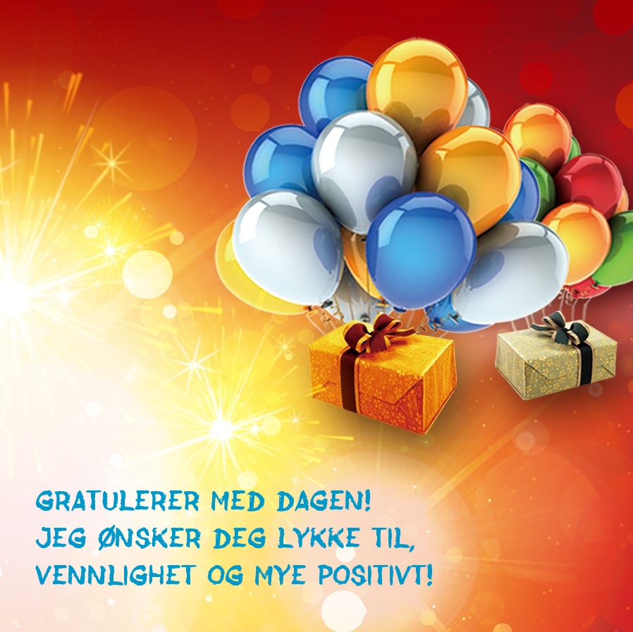 Gratulerer med dagen! Jeg ønsker deg lykke til