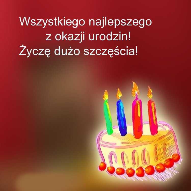 Wszystkiego najlepszego z okazji urodzin! Życzę dużo szczęścia!