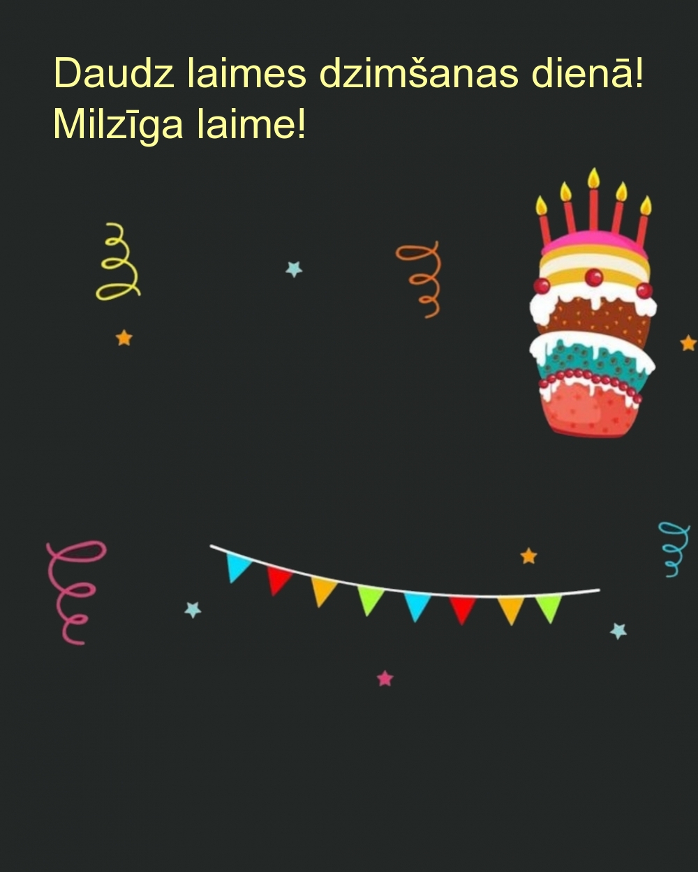 Daudz laimes dzimšanas dienā! Milzīga laime!