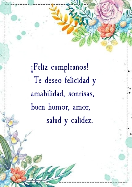 ¡Feliz cumpleaños! Te deseo felicidad y amabilidad