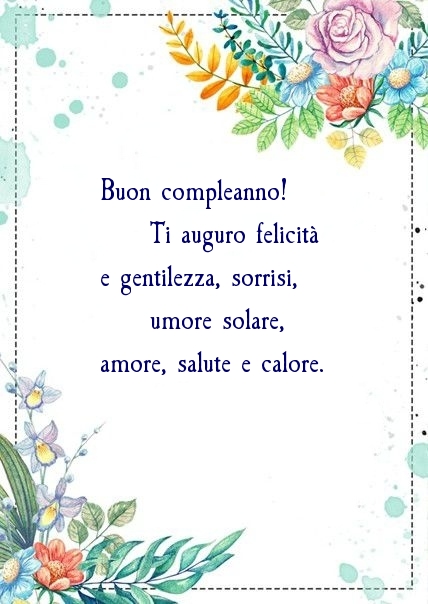 Buon compleanno! Ti auguro felicità e gentilezza, sorrisi