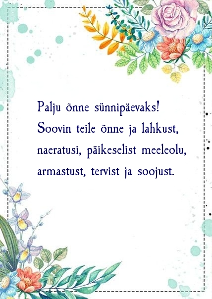 Palju õnne sünnipäevaks! Soovin teile õnne ja lahkust