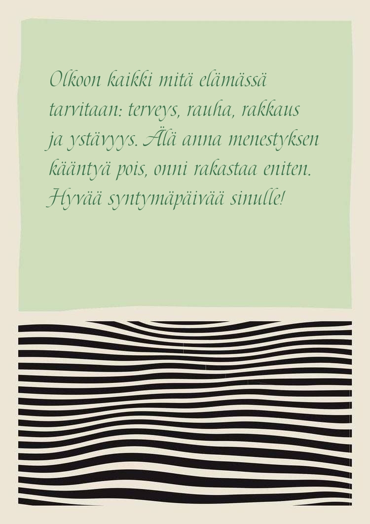 Olkoon kaikki mitä elämässä tarvitaan: terveys, rauha