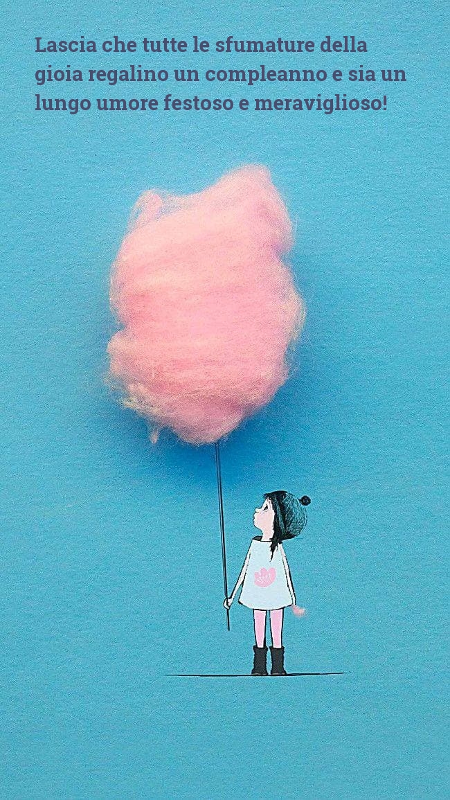 Lascia che tutte le sfumature della gioia regalino un compleanno