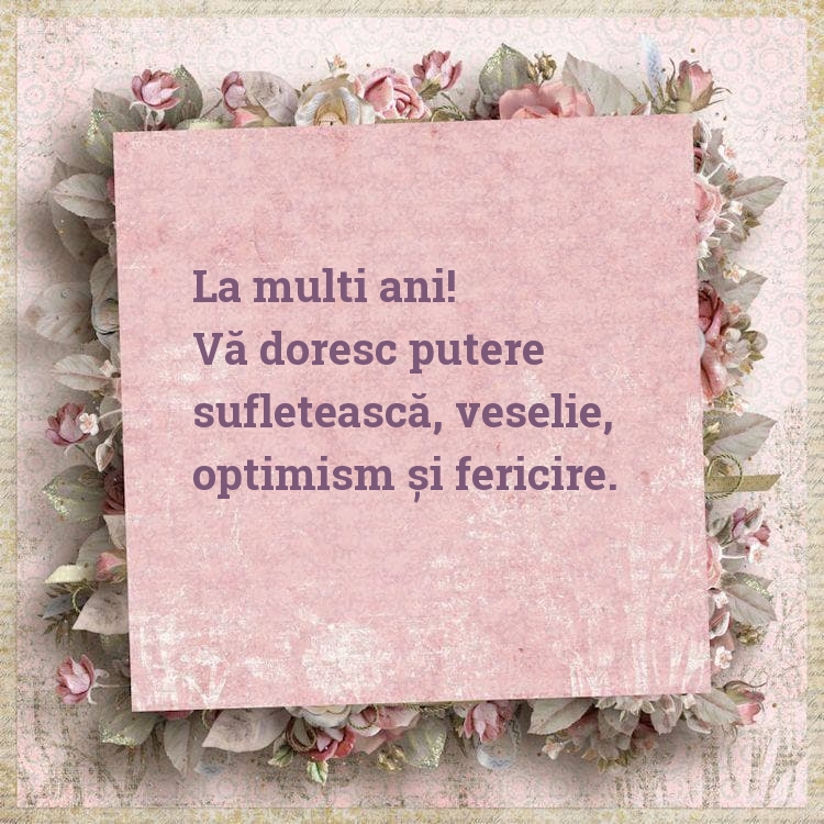 La multi ani! Vă doresc putere sufletească