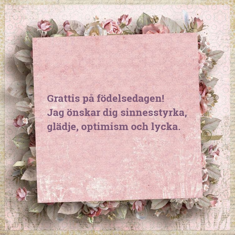 Grattis på födelsedagen! Jag önskar dig sinnesstyrka