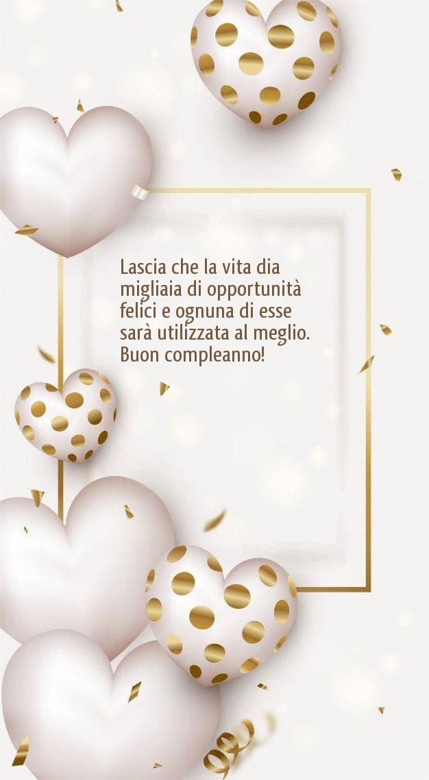 Buon compleanno! Lascia che la vita dia migliaia di opportunità 