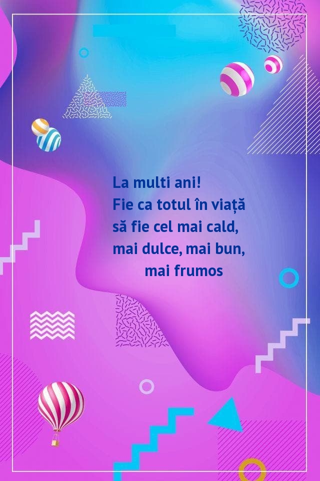 La multi ani! Fie ca totul în viață să fie cel mai cald