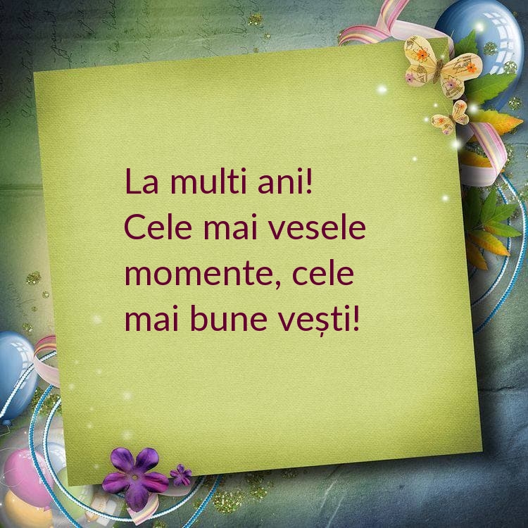 La multi ani! Cele mai vesele momente, cele mai bune vești!