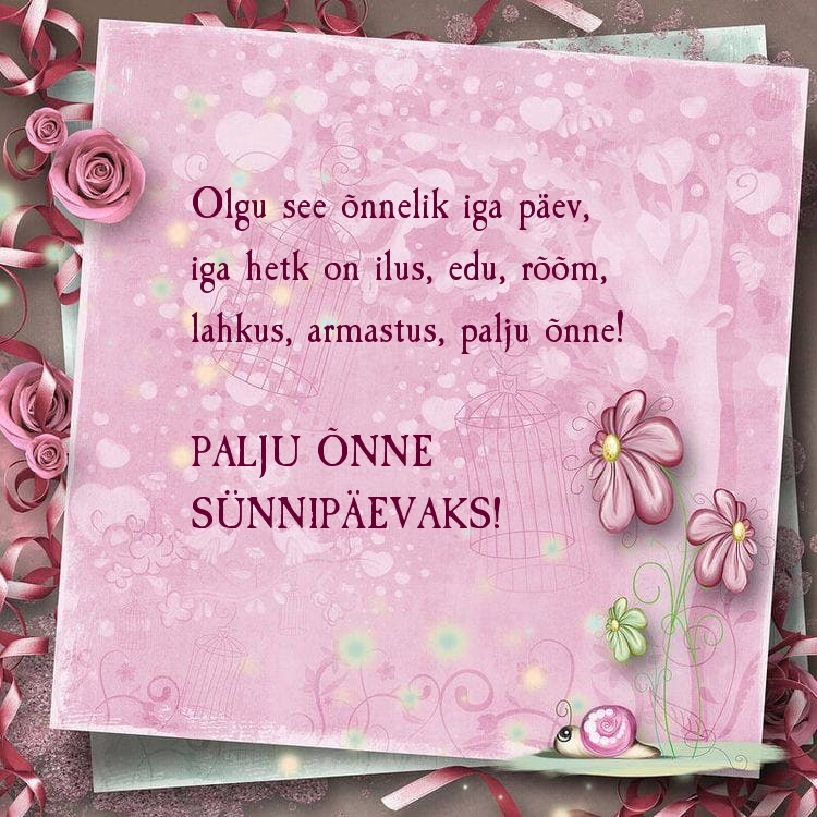 Palju õnne sünnipäevaks! Olgu see õnnelik iga päev