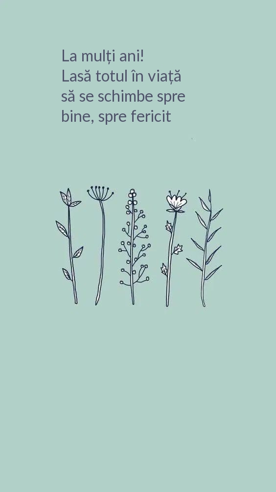 La mulți ani! Lasă totul în viață să se schimbe spre bine
