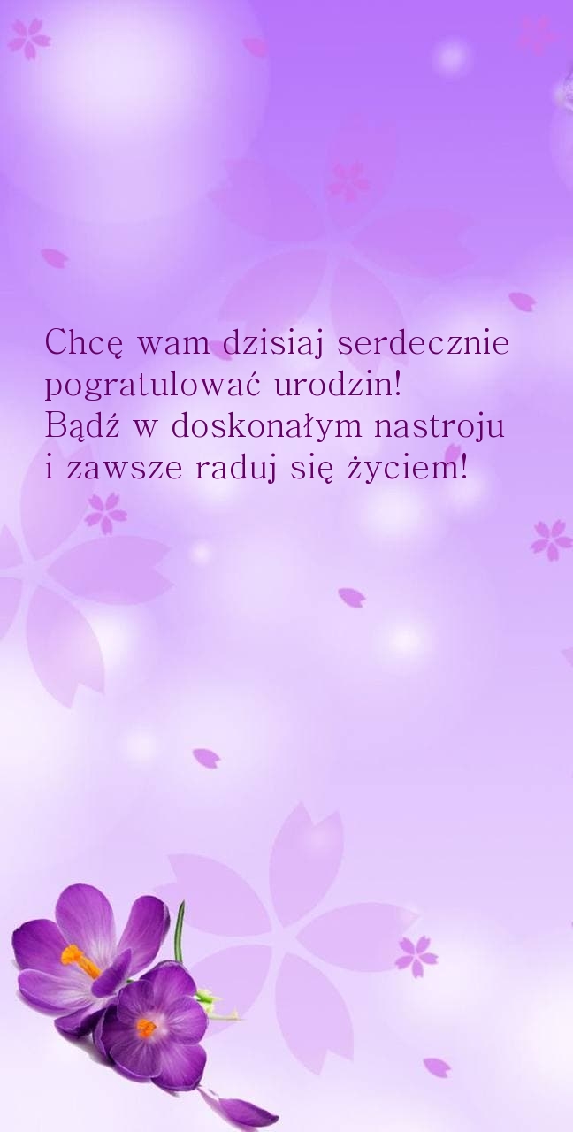 Chcę wam dzisiaj serdecznie pogratulować urodzin!
