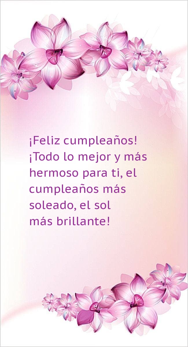 ¡Feliz cumpleaños! ¡Todo lo mejor y más hermoso para ti