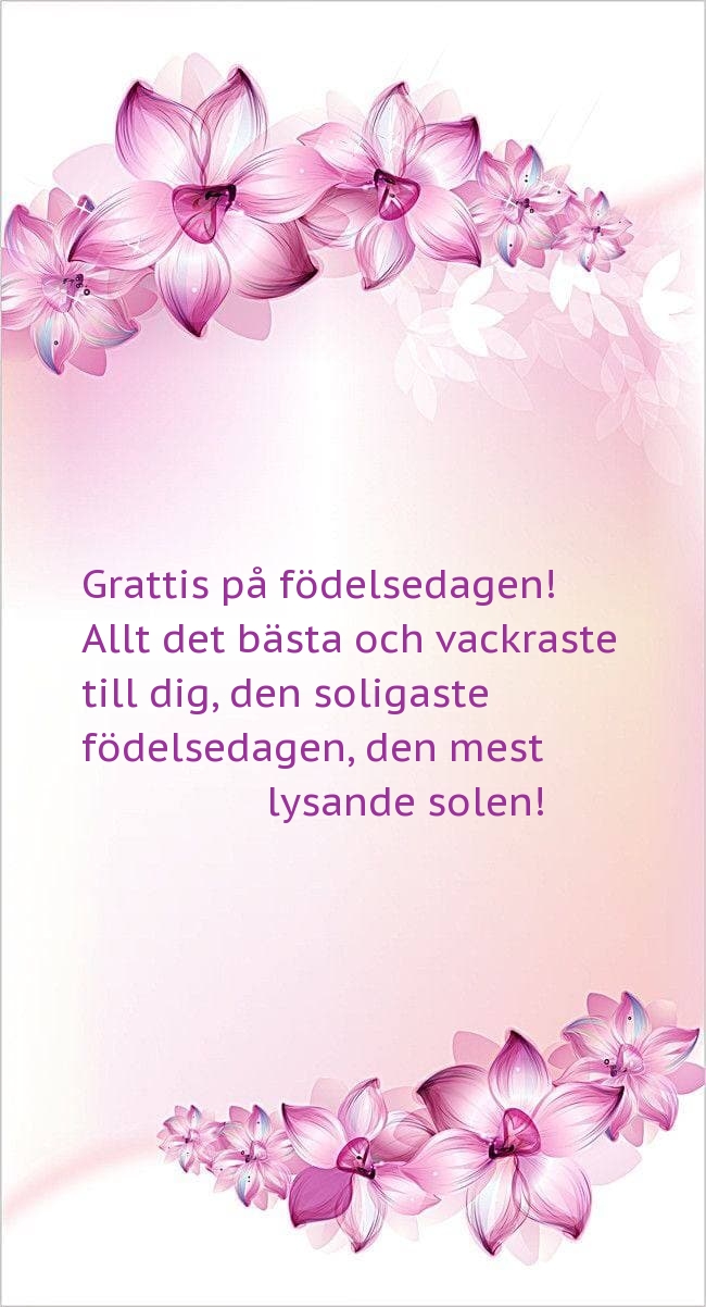 Grattis på födelsedagen! Allt det bästa och vackraste till dig