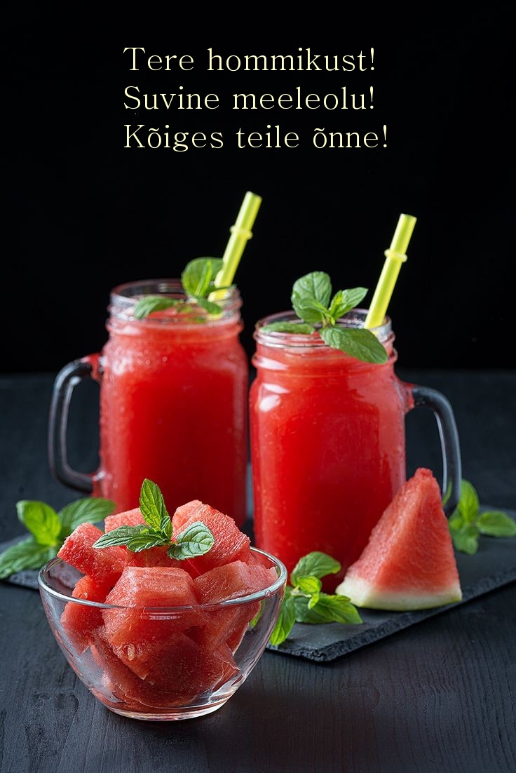 Tere hommikust! Suvine meeleolu! Kõiges teile õnne!